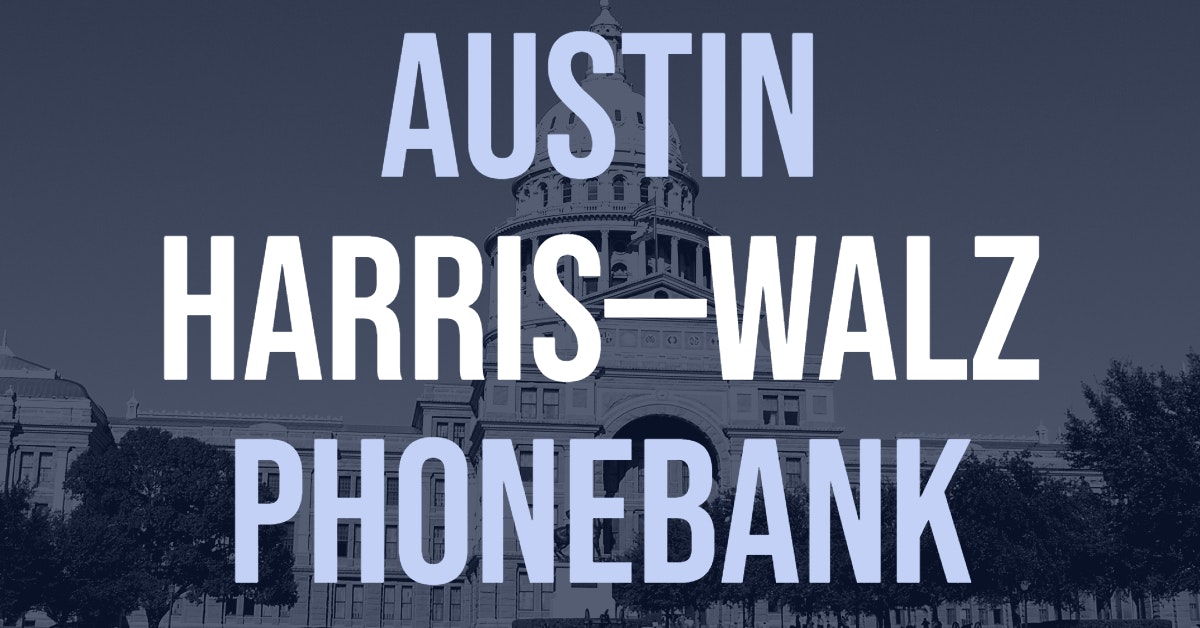 Austin for Harris-Walz Phonebank · The Democratic National Committee